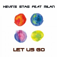 kevin's stag feat milan - let us go extended