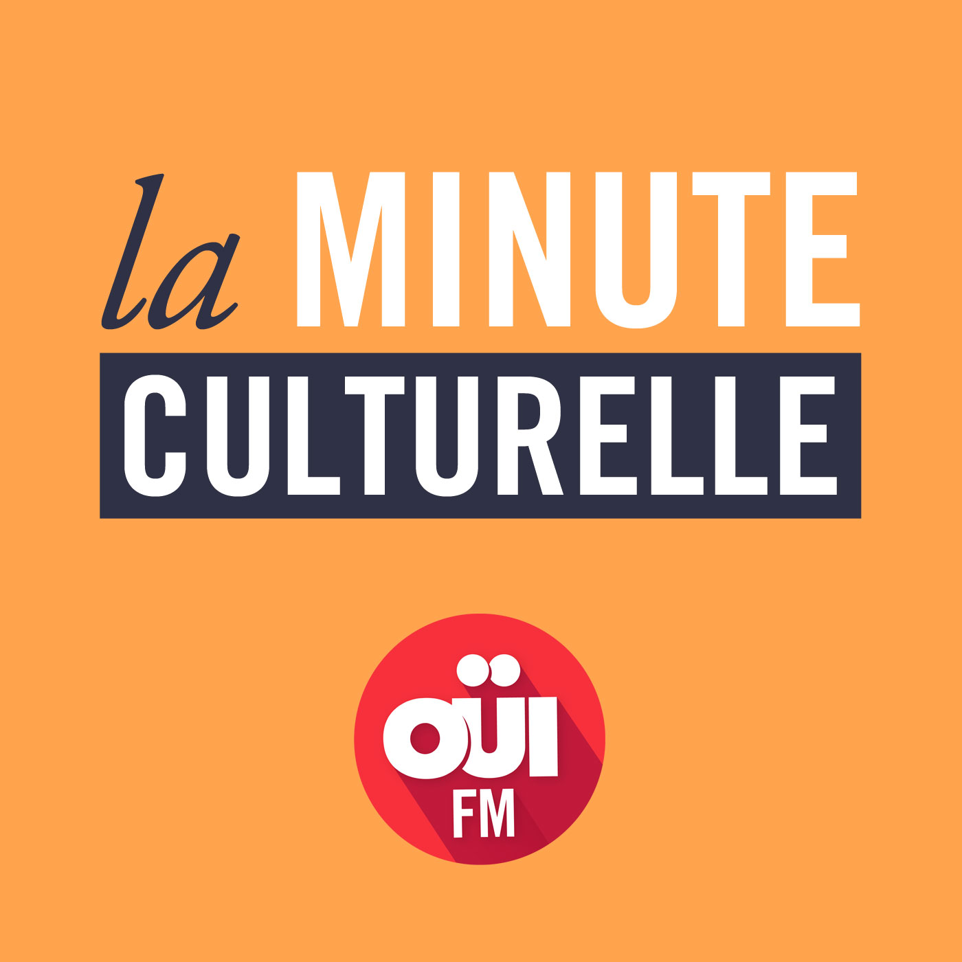 Podcasts de  La Minute Culturelle – OUI FM